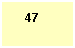 �������: 47 