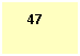 Подпись: 47