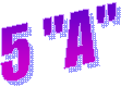 5 "A"