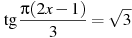 \tg \frac{\pi (2x -1)}{3}=\sqrt{3}