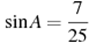 ��������: \sin A = \frac{7}{25}
