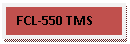 �������: FCL-550 TMS