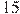 15