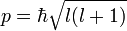 p = \hbar \sqrt{l(l+1)}