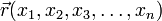  \vec{r}({x}_1, {x}_2, {x}_3,\ldots,{x}_n)