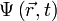 \ \Psi \left( \vec{r}, t \right) 