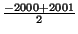 $ {\frac{-2000+2001}{2}}$
