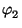$ \varphi_{2}^{}$