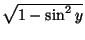 $ \sqrt{1-\sin^2y}$