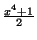 $ {\frac{x^4+1}{2}}$