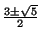 $ {\frac{3\pm\sqrt{5}}{2}}$