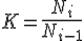 LaTeX: ~K = \frac{N_i}{N_{i - 1}}