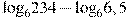 {{log }_{6}}234-{{log }_{6}}6,5