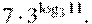 7cdot3^{mathop{mathrm{log}}_{3}11}.