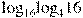 {{log }_{16}}{{log }_{4}}16