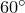 60^{\circ}