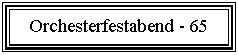 Подпись: Orchesterfestabend - 65