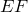 EF