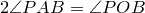 2\angle PAB=\angle POB