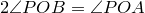 2\angle POB=\angle POA