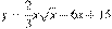 y=\frac{2}{3}x\sqrt{x} -6x+15