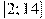 [2;14]