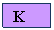 �������: K