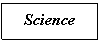 �������: Science