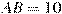 AB = 10