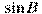 \sin B