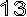 13