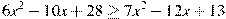 6x^2-10x+28\geq 7x^2-12x+13