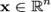 \mathbf{x} \in \mathbb{R}^n