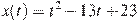 x(t)=t^2-13t+23
