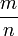 \frac{m}{n}