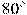 80^\circ