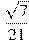 \frac{\sqrt{7}}{21}