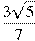 \frac{3\sqrt{5}}{7}