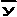 _ y