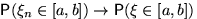 $\mathsf P(\xi_n\in[a,b])\to

\mathsf P(\xi\in[a,b])$