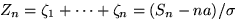 $Z_n=\zeta_1+\dots+\zeta_n=(S_n-na)/\sigma$