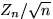 ${Z_n}/{\sqrt{n}}$