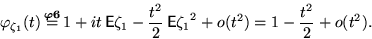 \begin{displaymath}

\varphi_{\zeta_1}(t)

\,

{\buildrel{{\boldsymbol{\varphi6}}}\...

