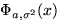$\Phi_{a,\sigma^2}(x)$
