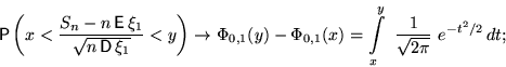 \begin{displaymath}

\mathsf P \left(x<\dfrac{S_n-n\,\mathsf E\,\xi_1}{\sqrt{n\,\...

 ...0,1}(x)=

\int\limits_x^y ~\frac{1}{\sqrt{2\pi}}~e^{-t^2/2}\,dt;\end{displaymath}