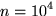 $n={10}^4$