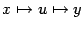 $ {x\mapsto u\mapsto y}$