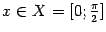 $ x\in X=[0;\frac{\pi}{2}]$