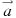 \overset{\to }{\mathop{a}}\,