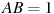 AB=1